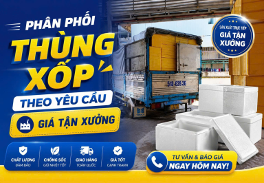PHÂN PHỐI THÙNG XỐP THEO YÊU CẦU - GIÁ TẬN XƯỞNG